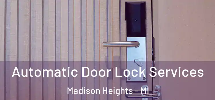 Automatic Door Lock Services Madison Heights - MI