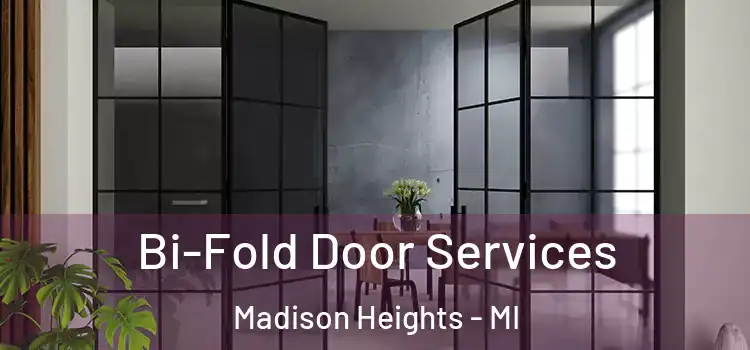 Bi-Fold Door Services Madison Heights - MI