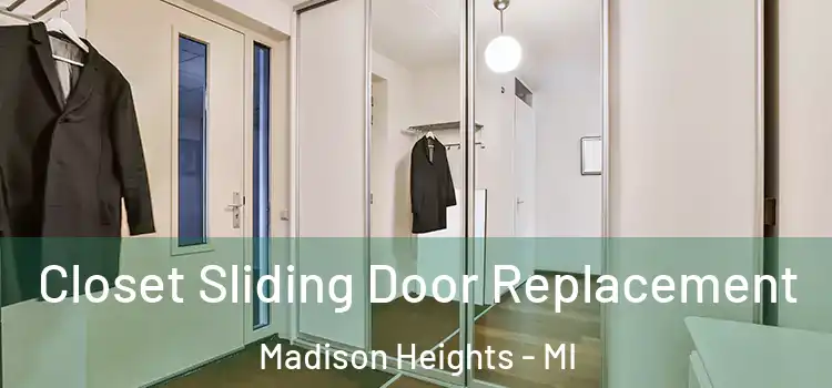 Closet Sliding Door Replacement Madison Heights - MI