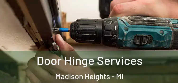 Door Hinge Services Madison Heights - MI