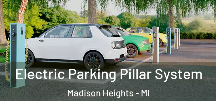 Electric Parking Pillar System Madison Heights - MI