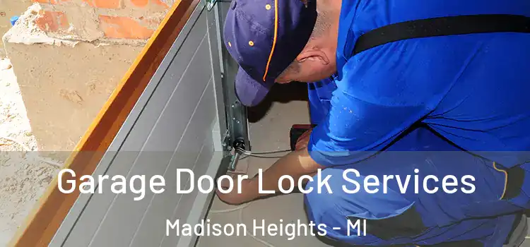 Garage Door Lock Services Madison Heights - MI