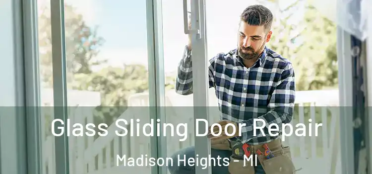Glass Sliding Door Repair Madison Heights - MI