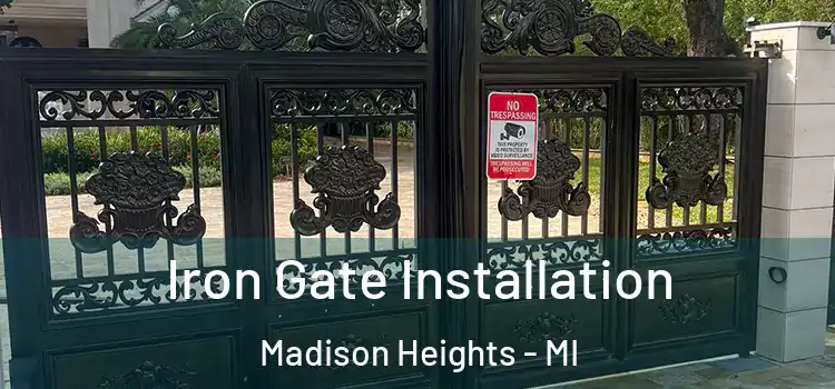 Iron Gate Installation Madison Heights - MI