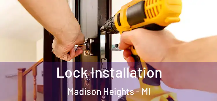 Lock Installation Madison Heights - MI