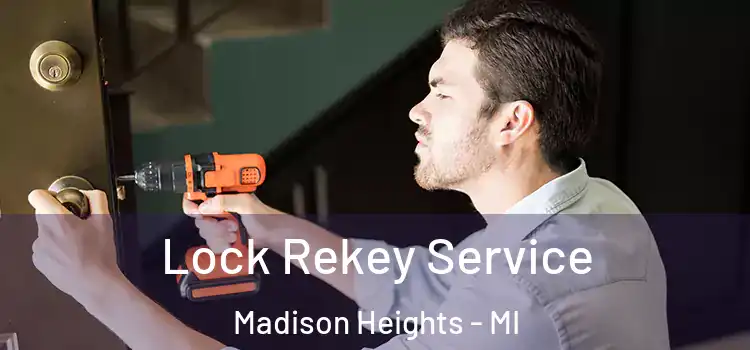 Lock Rekey Service Madison Heights - MI