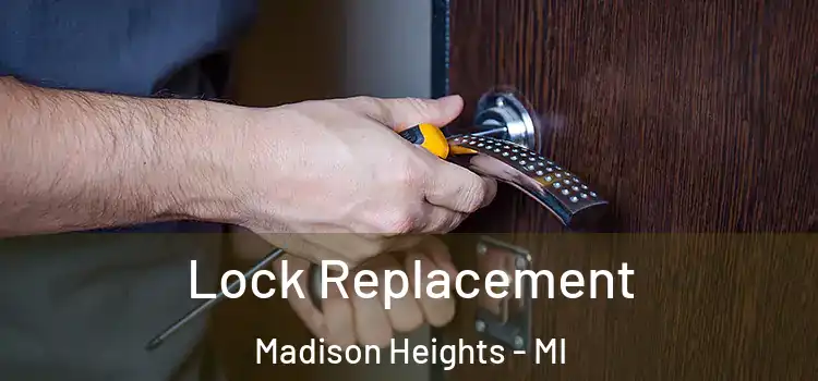 Lock Replacement Madison Heights - MI