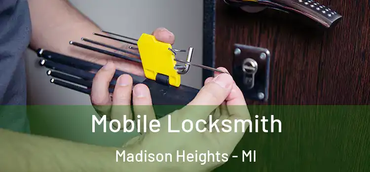 Mobile Locksmith Madison Heights - MI
